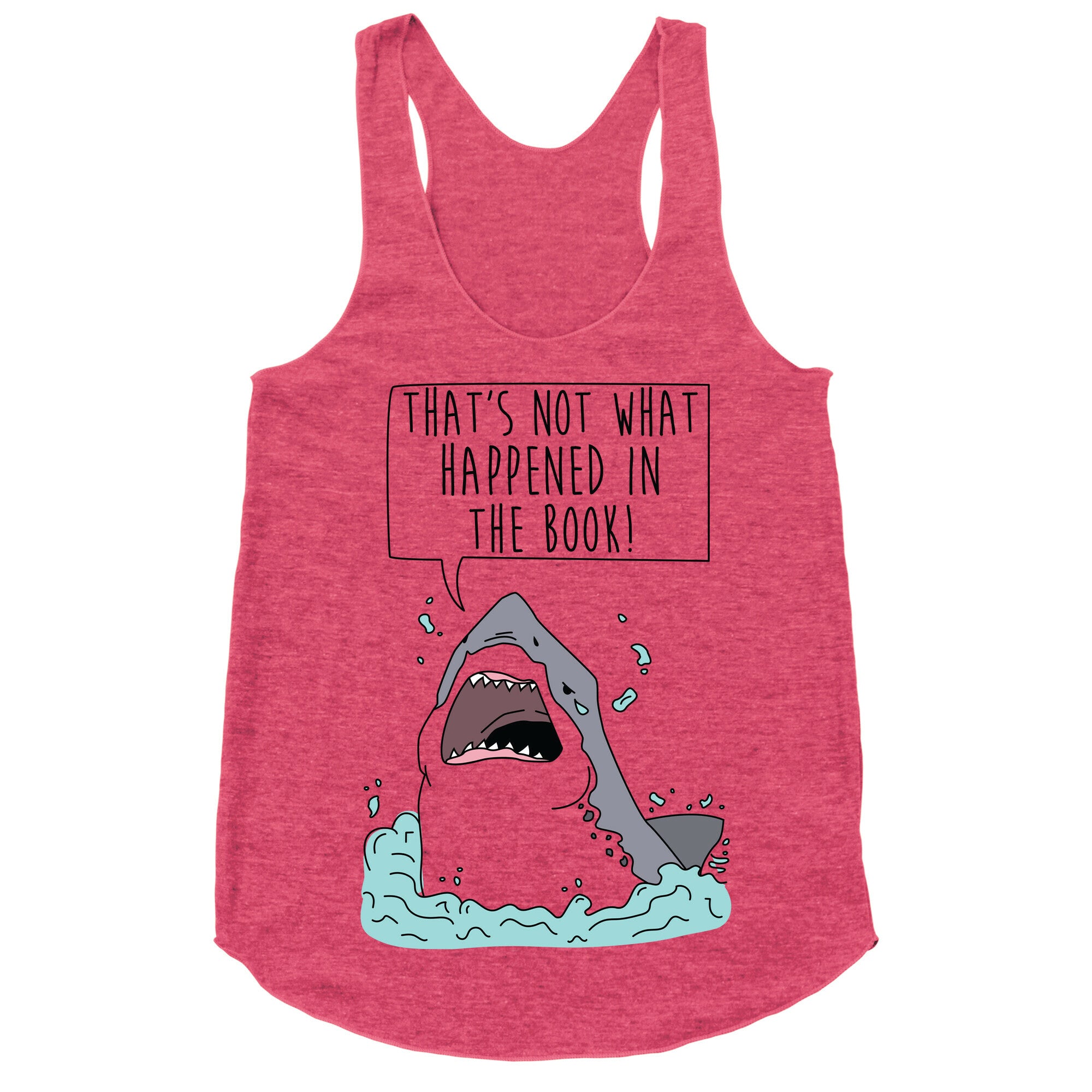 That's Not What Happened In The Book Shark Racerback Tank